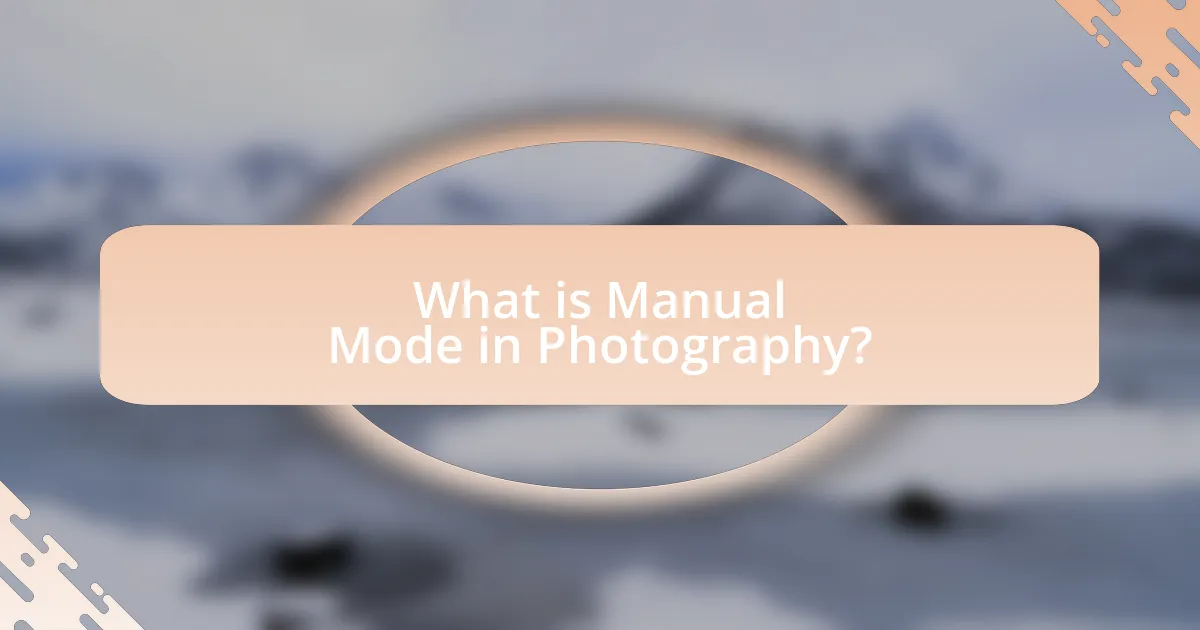 What is Manual Mode in Photography?