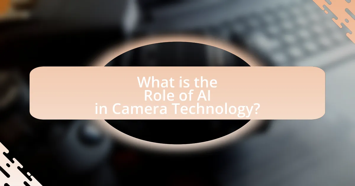 What is the Role of AI in Camera Technology?