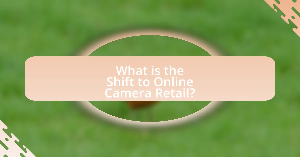 What is the Shift to Online Camera Retail?